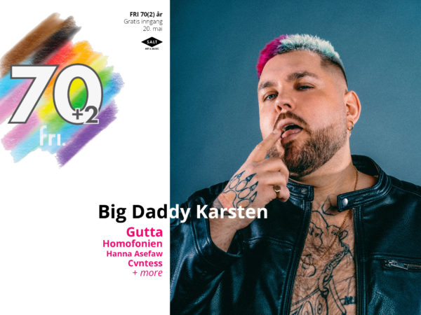 20. mai på Salt: Big Daddy Karsten, Gutta, Hanna Asefaw, Ida Helene Benonisen, Homofonien, Cvntess, Vigdis Bunkholdt og Kjell Erik Øie er alle på plakaten når FRI lager bursdagsfestival og markerer at det er 72 år siden den organiserte skeive rettighetskampen startet i Norge.